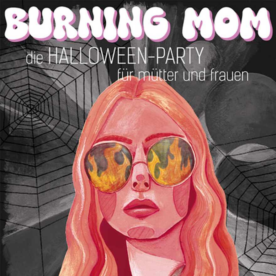 Burning Mom – die Party für Mütter und Frauen